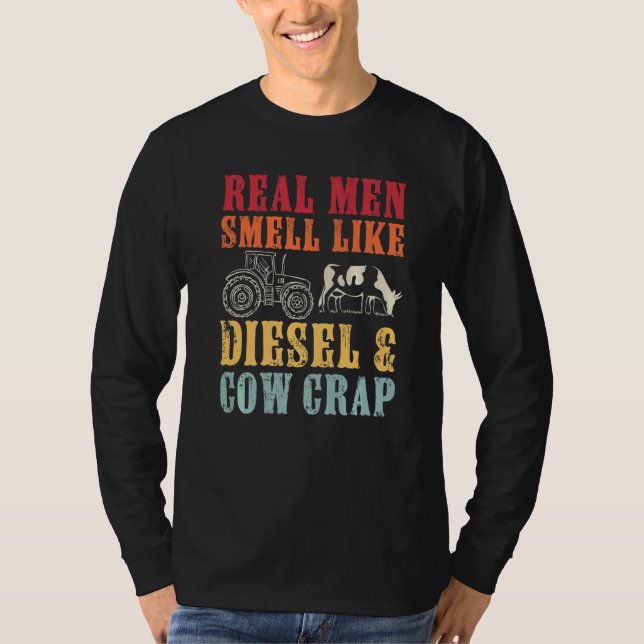 Funny Farmer Real Men Smell Like Diesel And Cow Cr T-Shirt (Front)