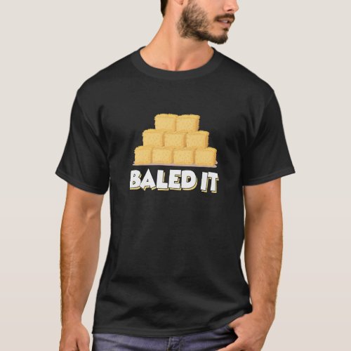 Funny Farming Baled It Farm Hay Bale Fun Gift Prem T_Shirt