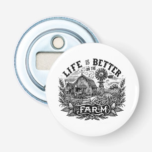 Funny Farming Life is Better On The Farm Farm Love Bottle Opener