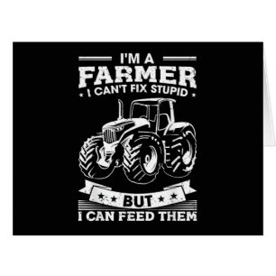 Funny Farming Tractor I'm A Farmer I Feed People Cards