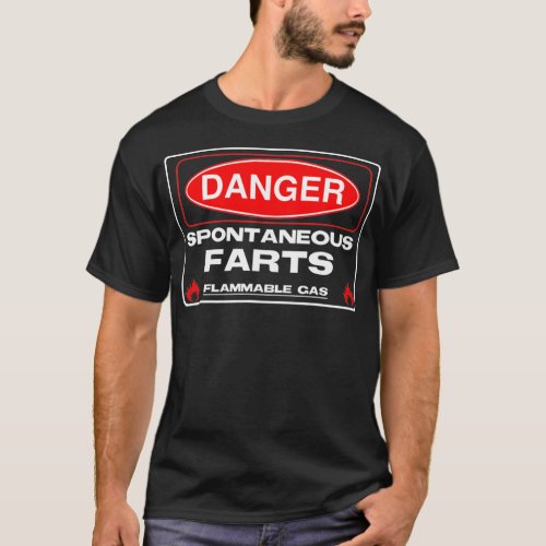 Funny Fart Danger Spontaneous Flammable Gas Sign D T_Shirt