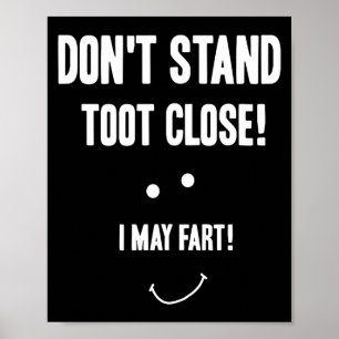 Funny Fart Don't Stand Toot Close I May Fart Poster
