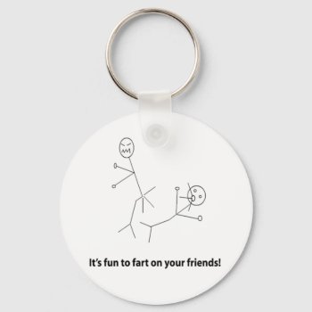 Funny Fart On Friends Keychain by slackerteesdotnet at Zazzle
