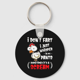 Funny Farting Chicken Lover I Dont Fart I Whisper  Keychain