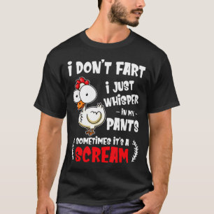 Funny Farting Chicken Lover I Dont Fart I Whisper T-Shirt