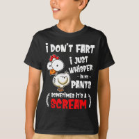 Funny Farting Chicken Lover I Dont Fart I Whisper