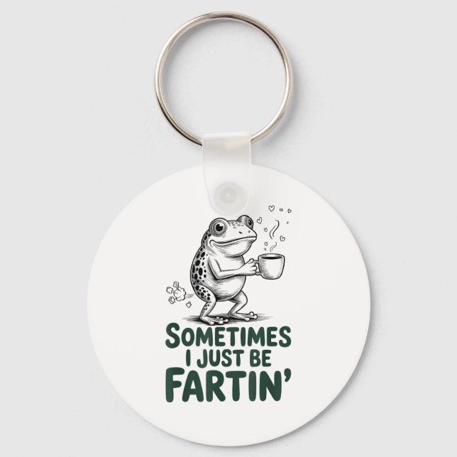 Funny Farting Frog Fart Joke Sometimes I Just Be F Keychain (Front)