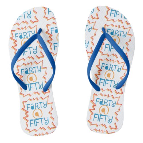 Funny Farty at Fifty 50th Birthday Gag Gift Flip Flops