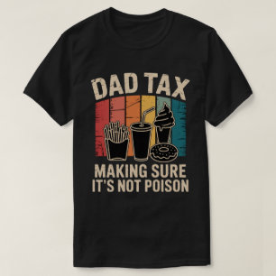 Funny Fast Food Poison Tester Gift Retro Dad Tax T-Shirt