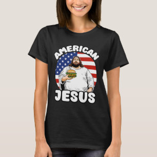 Funny Fat American Jesus Hamburger Sarcastic 4th O T-Shirt