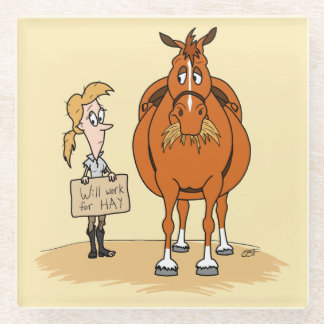 Funny Fat Cartoon Horse Woman Will Work For Hay Glass Coaster