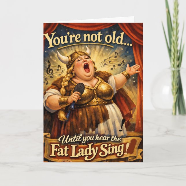 funny fat lady sings birthday wish card