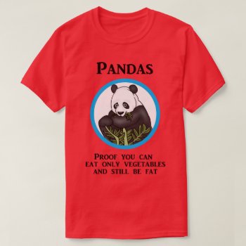 Funny Fat Panda  Vegetables Don't Work T-shirt by hkimbrell at Zazzle