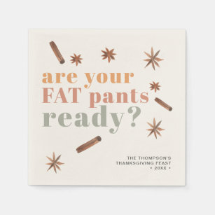 Funny Fat Pants Thanksgiving Friendsgiving Paper Napkins
