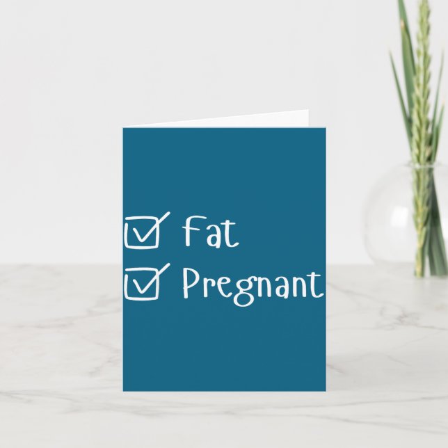 Funny Fat Pregnancy Sayings Humor Expecting Moms G Card (Front)