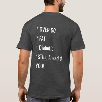 Funny Fat Saying Shirt by On_YourShirt at Zazzle