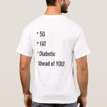 Funny Fat Saying Shirt by On_YourShirt at Zazzle