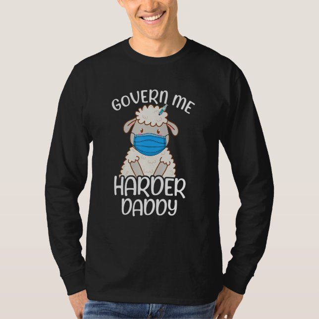 Funny Father Govern Me Harder Daddy T-Shirt (Front)