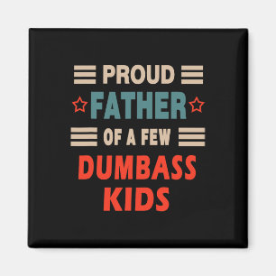 Funny Father&#; s Day Proud Father Of A Few Dumbys Magnet