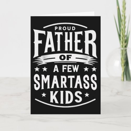 Funny Father&# s Day Proud Father Of A Few Smart  Card
