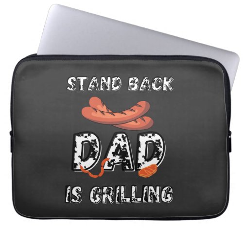 Funny Fathers Day Stand Back Dad Is Grilling   Laptop Sleeve