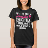 Funny Dad & Daughter Shirt yes I Do Have A Beautiful 