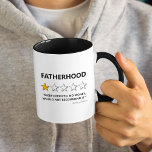 Funny Fatherhood Would Not Recommend Mug<br><div class="desc">Funny dad mug featuring the word "fatherhood",  with 1 out of 5 stars,  a bad review saying "sleep deprived,  no money,  would not recommend it",  and their name.</div>