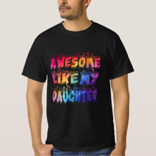 Funny Fathers Day Awesome Like My Daughter T-Shirt