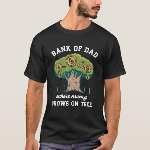 Funny Fathers Day Bank Of Dad Money Grows On Tree T_Shirt
