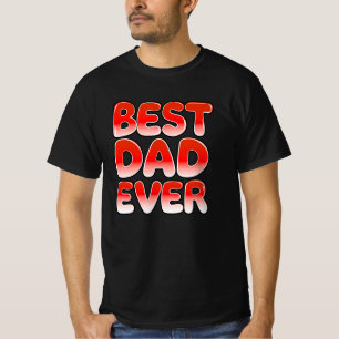 FUNNY Father's Day BEST DAD EVER T-Shirt