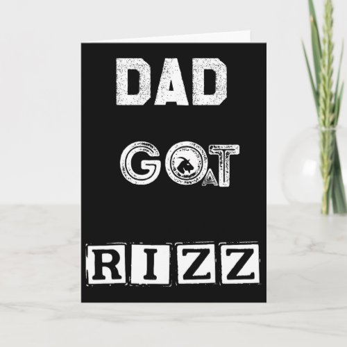 Funny Fathers Day Dad Got Goat Rizz Jokes Twist Hi Card