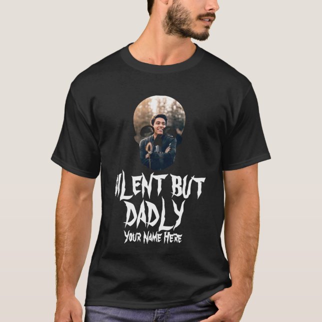 Funny fathers day dad jokes silent but dadly skull T-Shirt (Front)