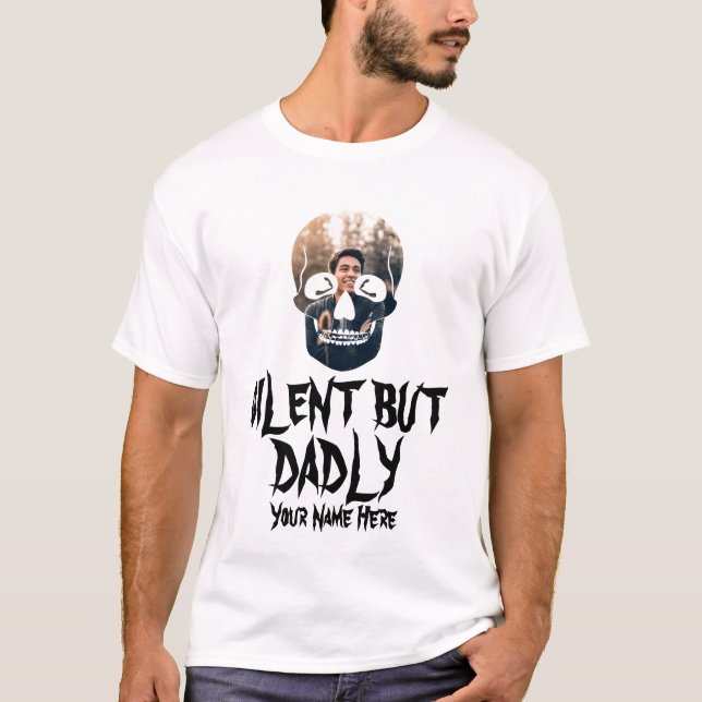 Funny fathers day dad jokes silent but dadly T-Shirt (Front)