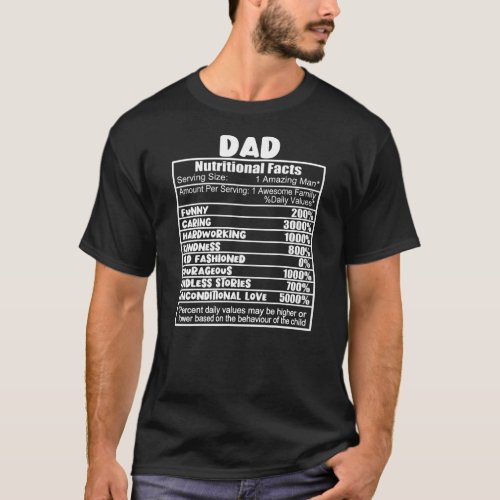 Funny Fathers Day Dad Nutritional Facts  T_Shirt