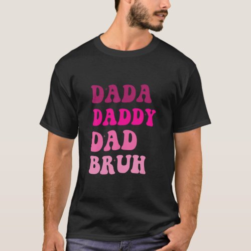 Funny Fathers Day Dada Daddy Dad Bruh 2023  T_Shirt