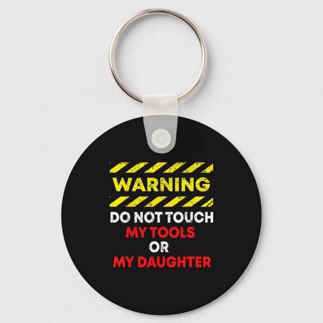 Funny Father's Day Daddy Gift Apparel Warning Do N Keychain (Front)