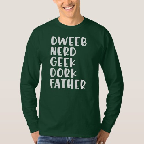 Funny Fathers Day Dweeb Nerd Geek Dork Dad  T_Shirt