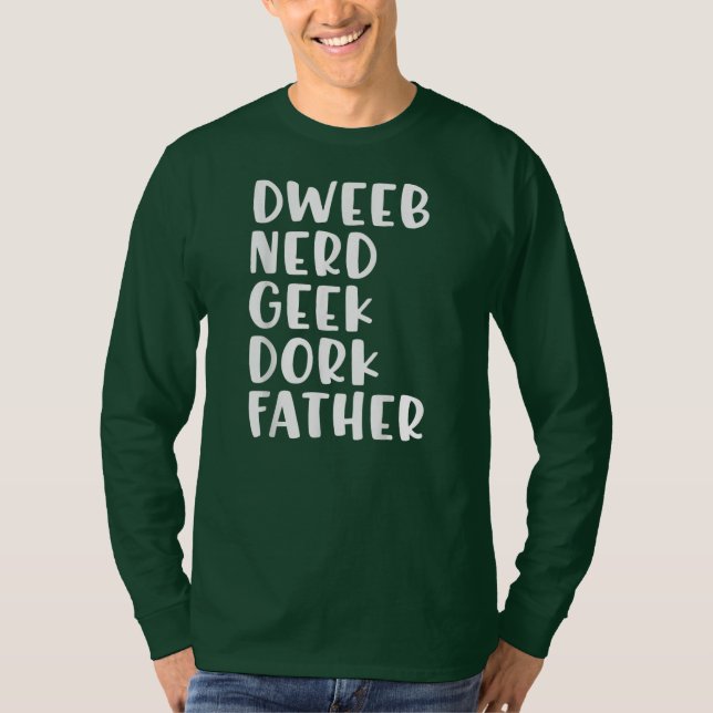 Funny Father's Day Dweeb Nerd Geek Dork Dad  T-Shirt (Front)
