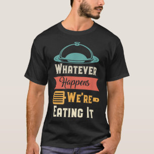 Funny Fathers Day For Kitchen Cooking Grilling Che T-Shirt