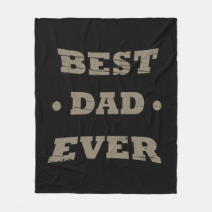 Funny Fathers Day Gift Best Dad Ever Fleece Blanket