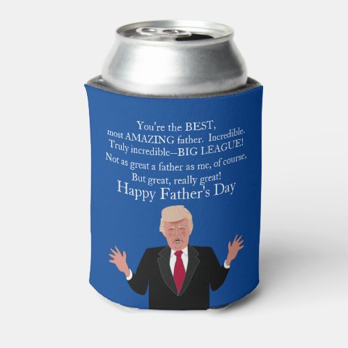 Funny Fathers Day Gift Donald Trump Great Father Can Cooler