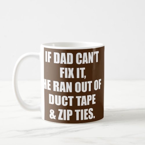 Funny Fathers Day gift if dad cant fix duct Coffee Mug