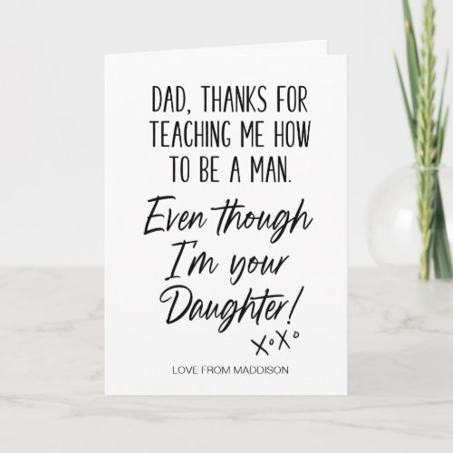 Funny Fathers Day Gift Thanks for Teaching Me Card