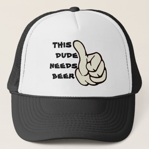 Funny Fathers Day Gift This Dude Needs Beer Trucker Hat