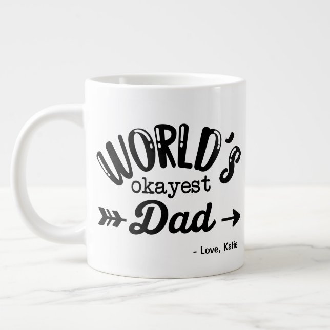 Funny Fathers Day Gift, World's Okayest Dad Coffee Giant Coffee Mug (Left)