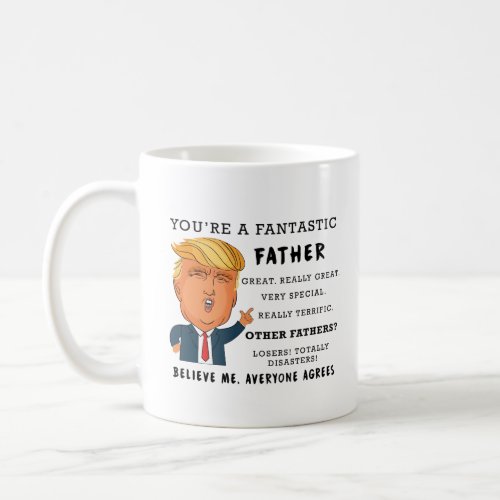 Funny Fathers Day Mug _ Donald Trump Saying