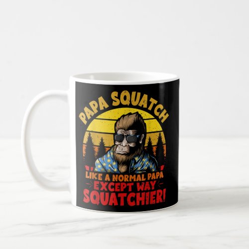 Funny Fathers Day Papa Squatch Like A Normal Papa Coffee Mug