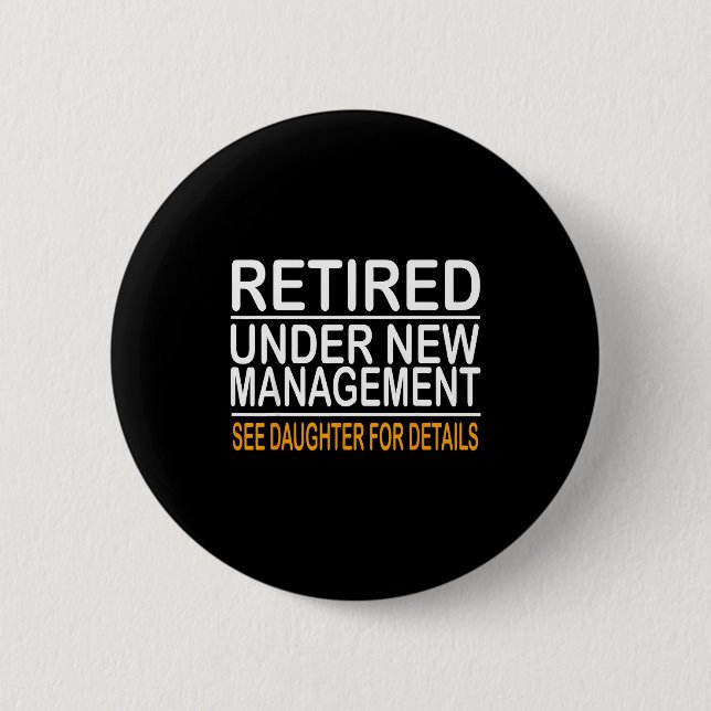 Funny Father's Day Retired Under New Management Se Button (Front)