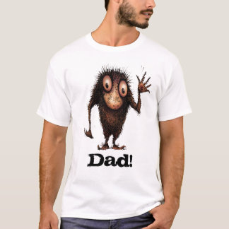 Funny Father's Day Troll - Dad! T-Shirt