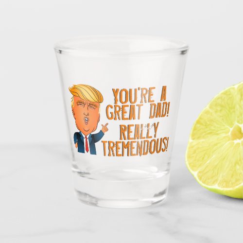 Funny Fathers Day Trump Shot Glass